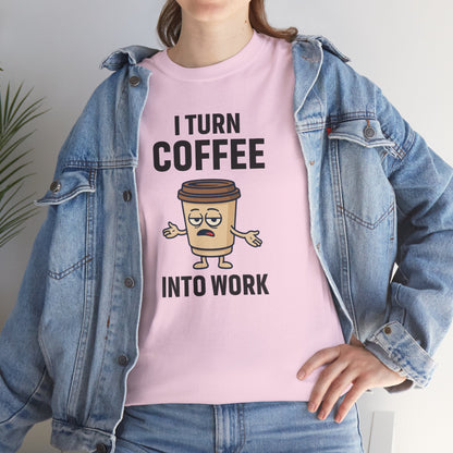 I Turn Coffee Into Work Tee, Funny Coffee Lover T-Shirt, Great for Office Wear, Gift for Coffee Addicts, Casual Wear
