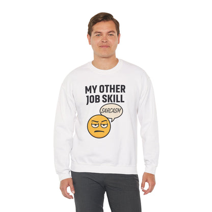 My Other Job Skill Sarcasm Unisex Sweatshirt | Meeting Attire, Coworker Gift, Humorous Office Apparel