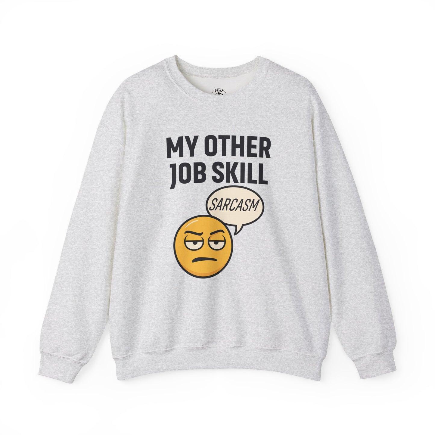 My Other Job Skill Sarcasm Unisex Sweatshirt | Meeting Attire, Coworker Gift, Humorous Office Apparel