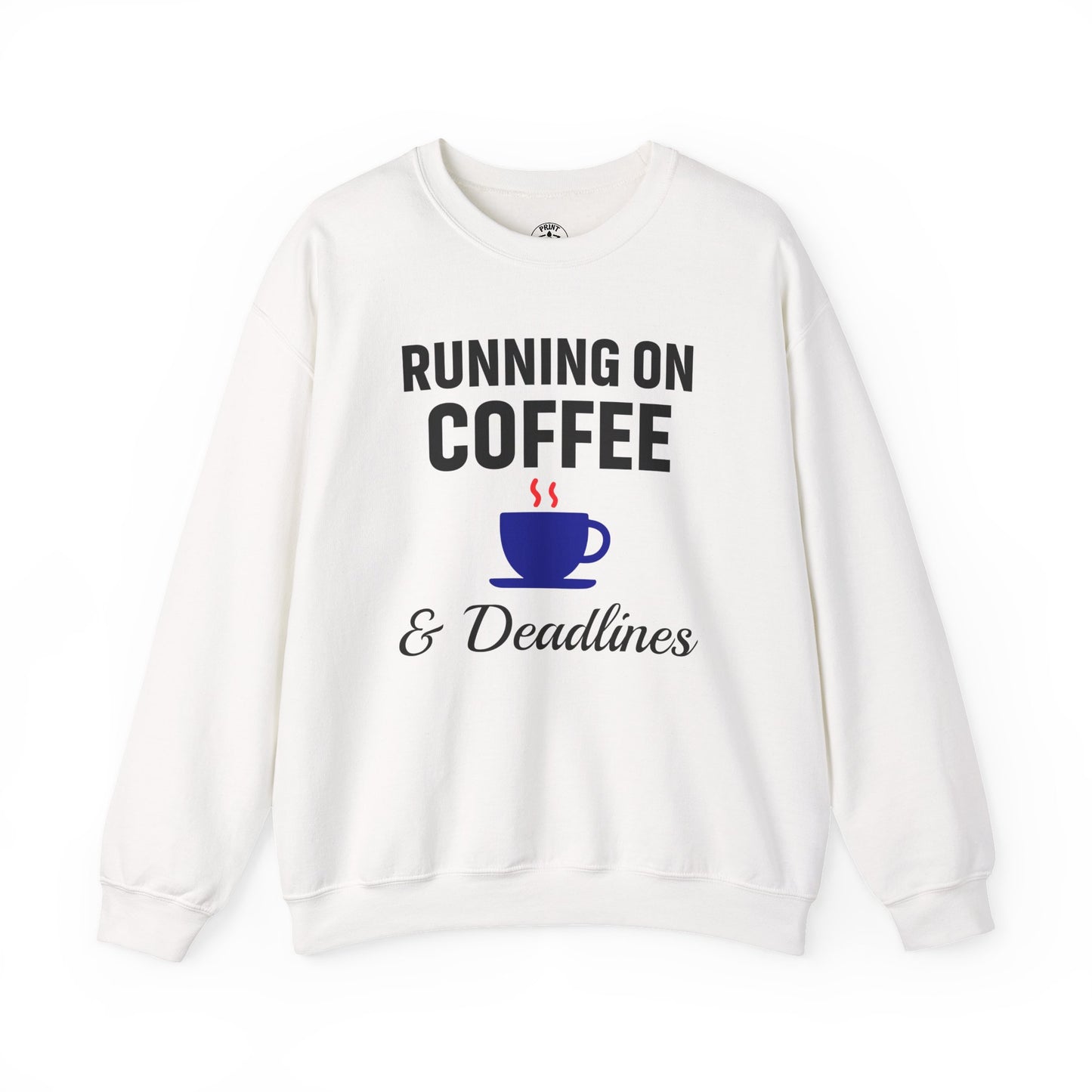 Running On Coffee And Deadlines Sweatshirt | Perfect Gift for Coffee Lovers, Great Gift for Coworker, Office Apparel