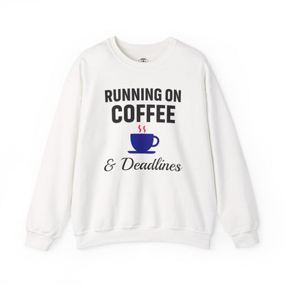 Running On Coffee And Deadlines Sweatshirt | Perfect Gift for Coffee Lovers, Great Gift for Coworker, Office Apparel
