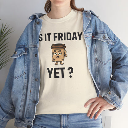 Coffee Cup Guy Is It Friday Yet? Unisex T-Shirt | Office Jokes, Humorous Work Wear, Great for Coworker Gifts