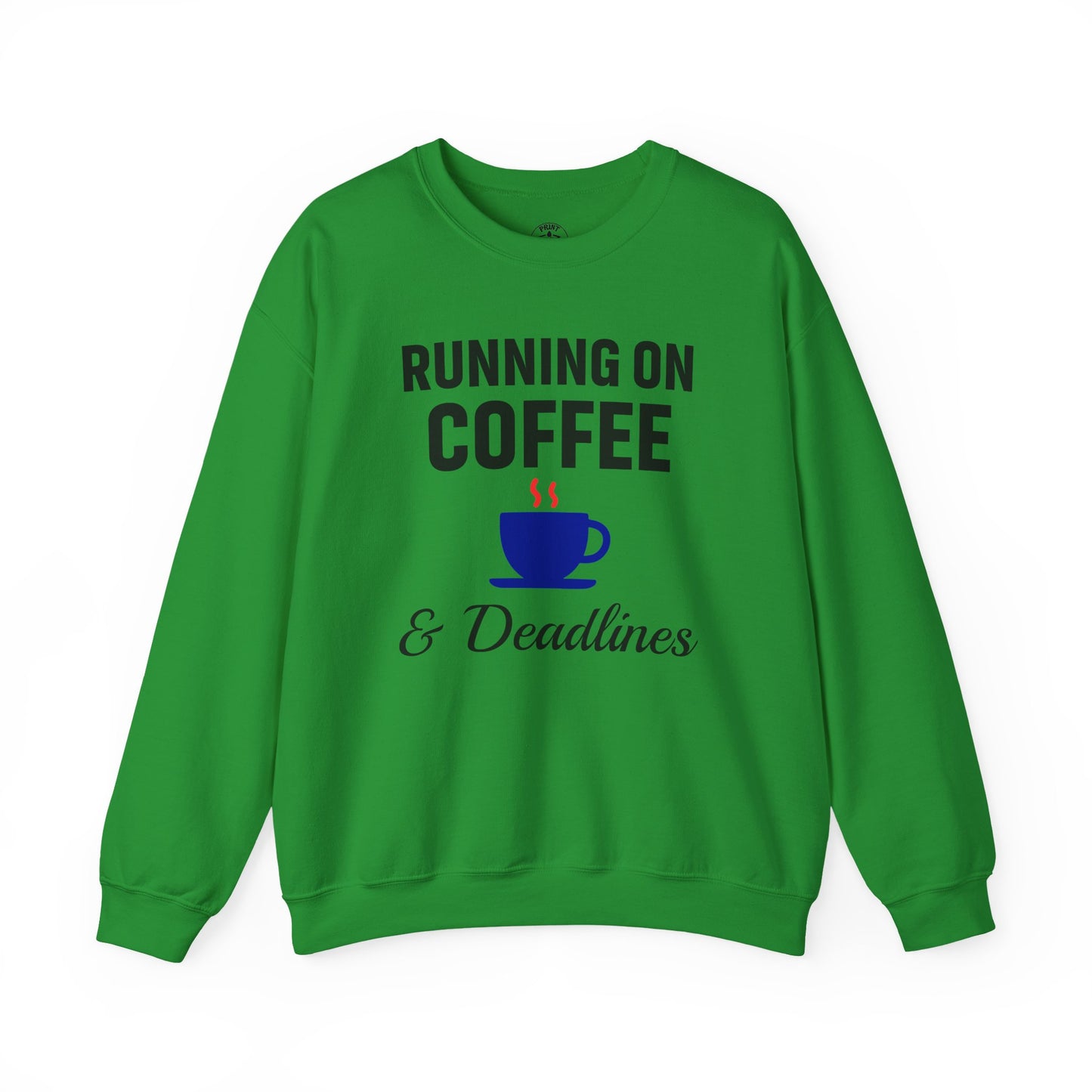 Running On Coffee And Deadlines Sweatshirt | Perfect Gift for Coffee Lovers, Great Gift for Coworker, Office Apparel