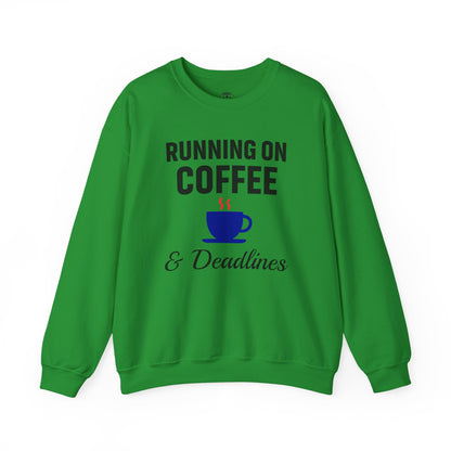 Running On Coffee And Deadlines Sweatshirt | Perfect Gift for Coffee Lovers, Great Gift for Coworker, Office Apparel