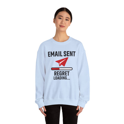 Email Sent Regret Loading Unisex Sweatshirt | Crewneck, Funny Gift for Email Lovers, Casual Style, Perfect for Office Wear or Gift