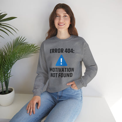 Error 404 Motivation Not Found Unisex Sweatshirt | Funny Crewneck Sweatshirt, Gift for Friends, Funny Office Attire