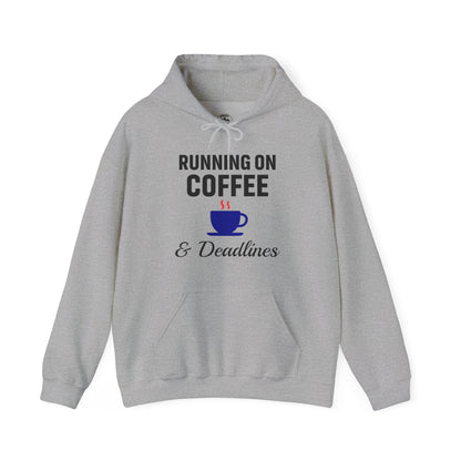 Running On Coffee And Deadlines Unisex Hoodie | Funny Work Apparel, Office Gift, Daily Coffee Humor