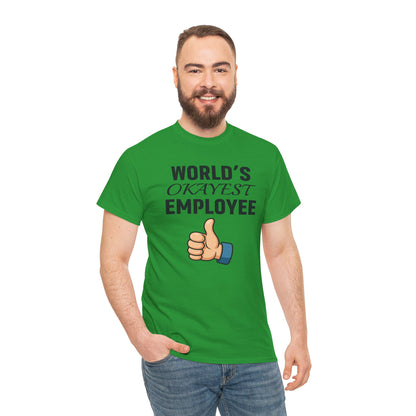 World's Okayest Employee Unisex T-Shirt | Great Gift For Coworker, Office Attire, Casual Wear