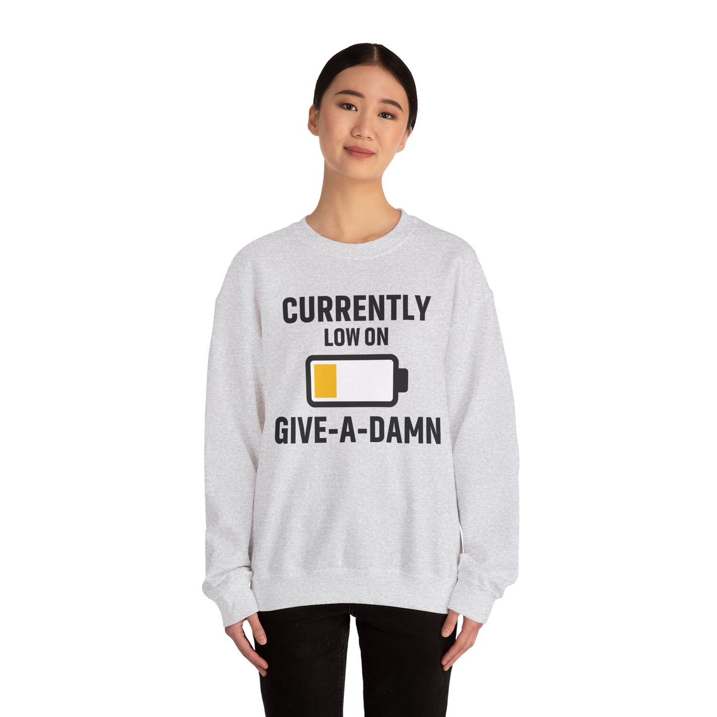 Currently Low On Give-A-Damn Unisex Sweatshirt | Funny Office Apparel, Relaxed Style, Great Gift, Casual Wear