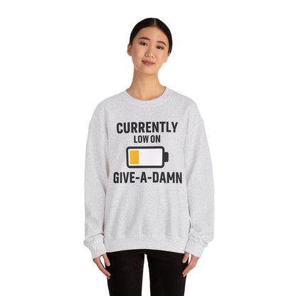 Currently Low On Give-A-Damn Unisex Sweatshirt | Funny Office Apparel, Relaxed Style, Great Gift, Casual Wear