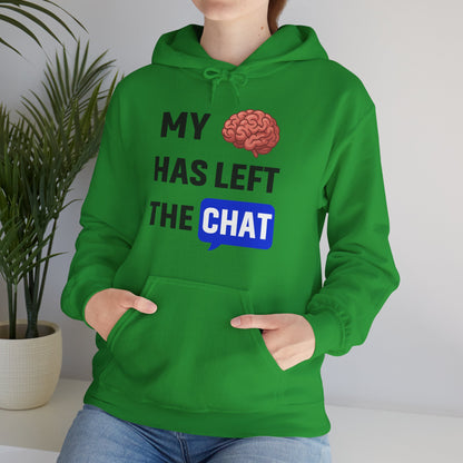 My Brain Has Left The Chat Unisex Hoodie | Office Apparel, Gift for Coworker, Humorous Clothing