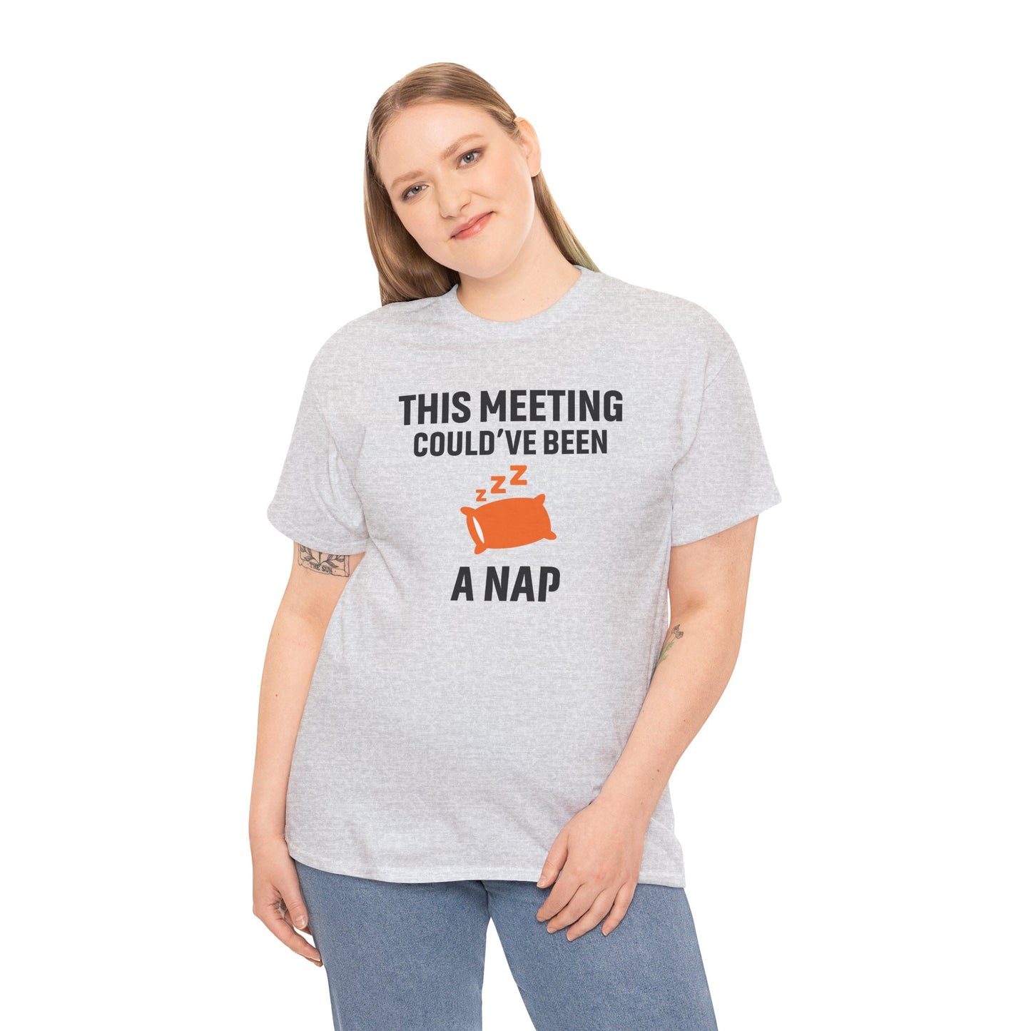 This Meeting Could've Been A Nap Unisex T-Shirt | Humorous Shirt, Gift for Coworkers, Casual Outfit, Office Humor Apparel