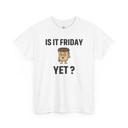 Coffee Cup Guy Is It Friday Yet? Unisex T-Shirt | Office Jokes, Humorous Work Wear, Great for Coworker Gifts