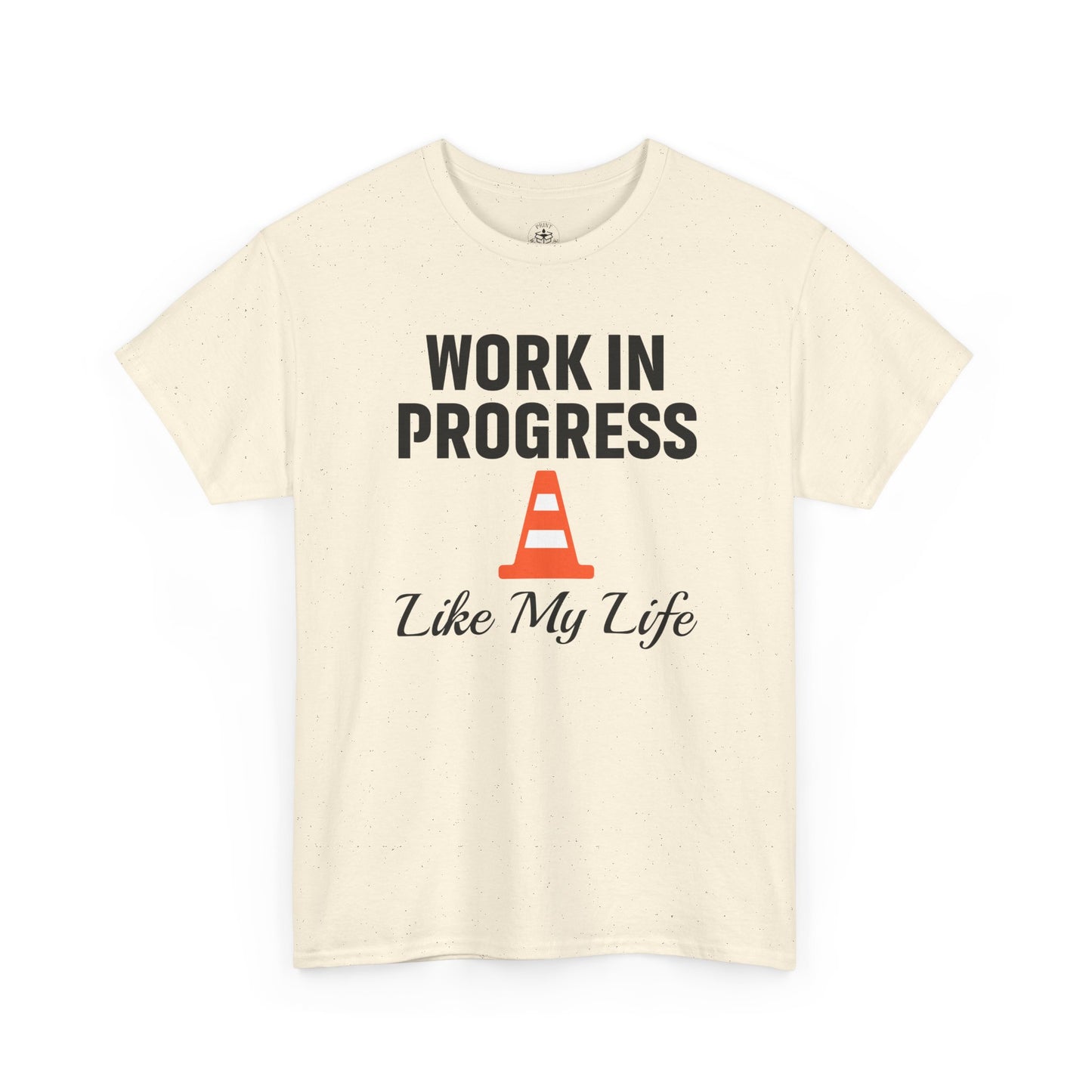 Work In Progress Like My Life Unisex T-Shirt | Funny Office Attire, Everyday Apparel, Daily Humor, Coworker Gift