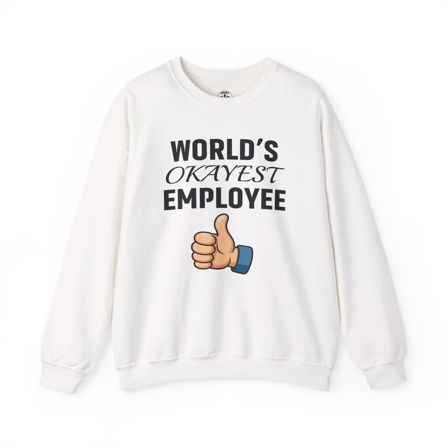 World's Okayest Employee Unisex Sweatshirt | Office Apparel, Coworker Gift, Crewneck