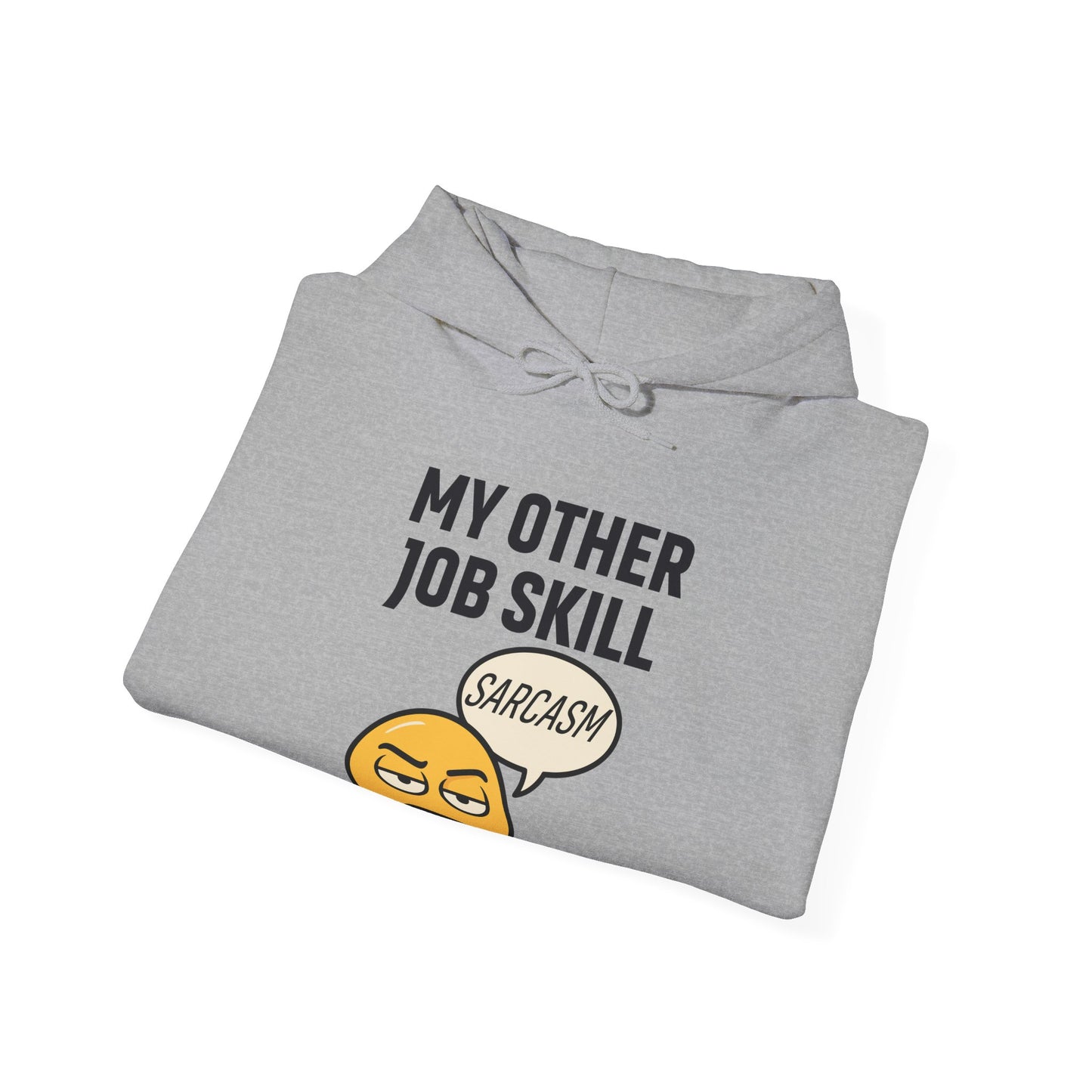 My Other Job Skill Sarcasm Unisex Hoodie | Sarcastic Humor For Everyday Wear, Perfect Gift For Coworker, Office Attire