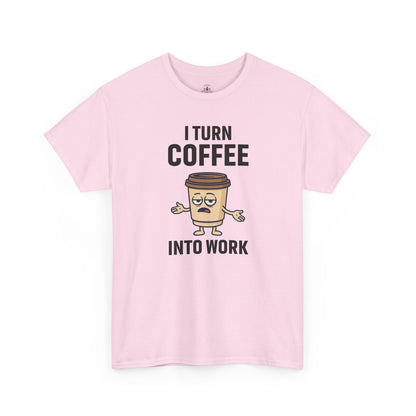 I Turn Coffee Into Work Tee, Funny Coffee Lover T-Shirt, Great for Office Wear, Gift for Coffee Addicts, Casual Wear