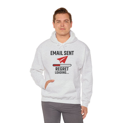 Email Sent Regret Loading Unisex Hoodie | Funny Hooded Sweatshirt for Tech Lovers, Gift for Office Humor