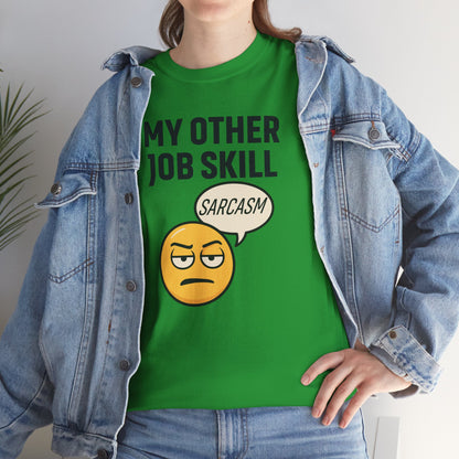My Other Job Skill Sarcasm Unisex T-Shirt | Gift for Humor Lovers, Great For Coworkers, Funny Office Attire