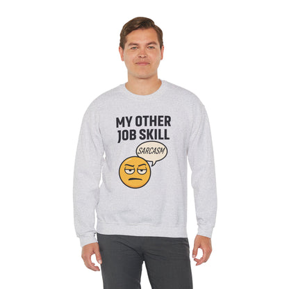 My Other Job Skill Sarcasm Unisex Sweatshirt | Meeting Attire, Coworker Gift, Humorous Office Apparel