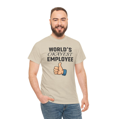 World's Okayest Employee Unisex T-Shirt | Great Gift For Coworker, Office Attire, Casual Wear