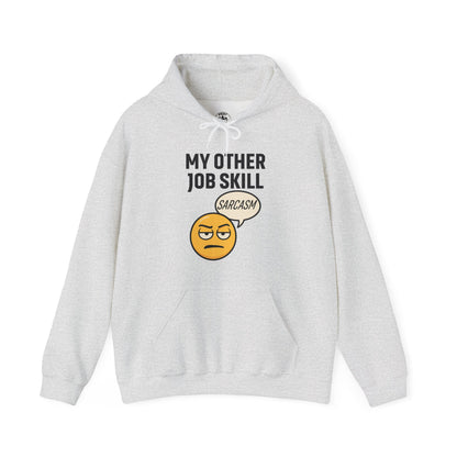 My Other Job Skill Sarcasm Unisex Hoodie | Sarcastic Humor For Everyday Wear, Perfect Gift For Coworker, Office Attire