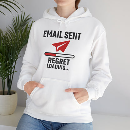 Email Sent Regret Loading Unisex Hoodie | Funny Hooded Sweatshirt for Tech Lovers, Gift for Office Humor