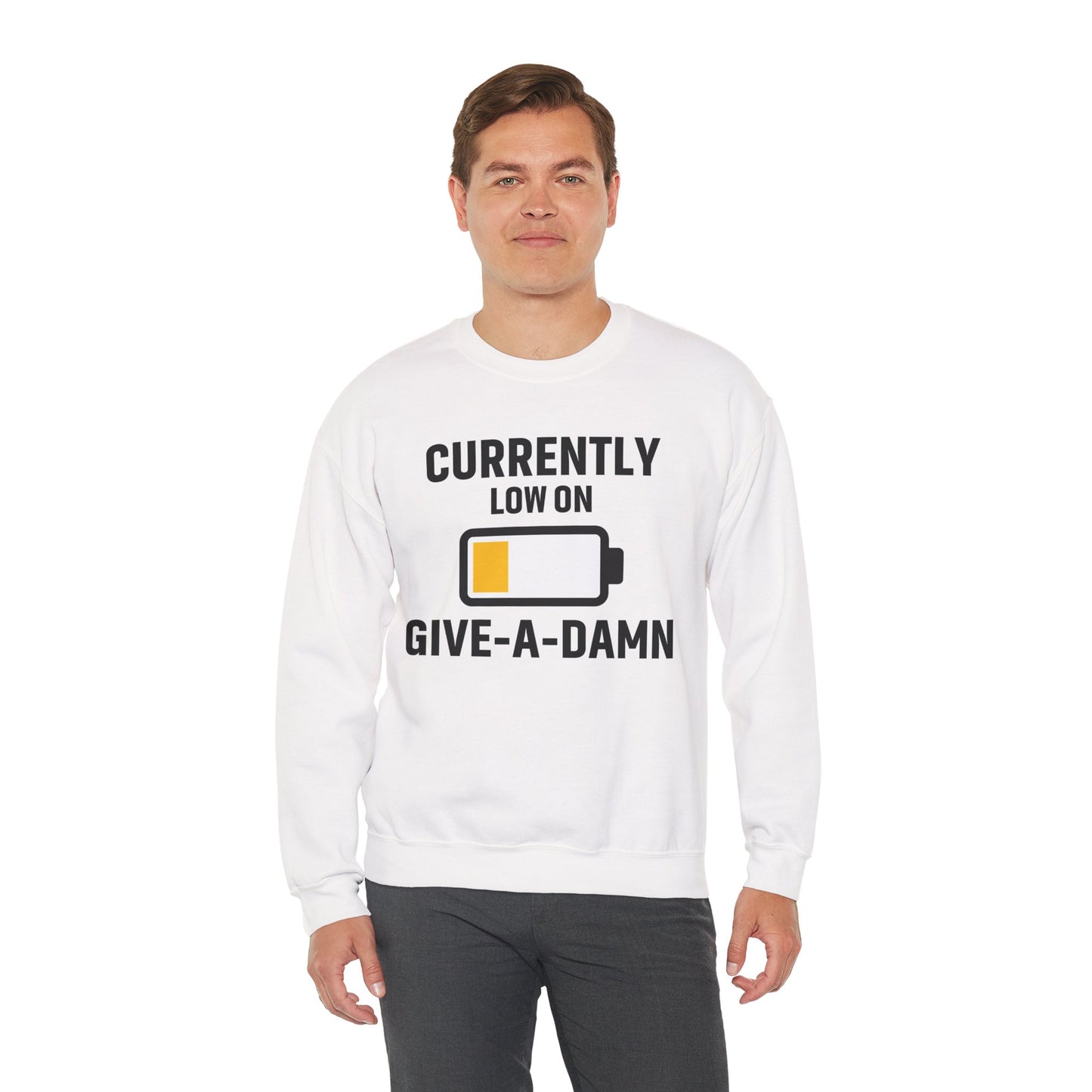 Currently Low On Give-A-Damn Unisex Sweatshirt | Funny Office Apparel, Relaxed Style, Great Gift, Casual Wear