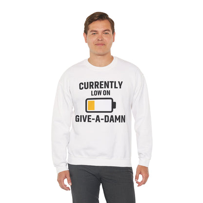 Currently Low On Give-A-Damn Unisex Sweatshirt | Funny Office Apparel, Relaxed Style, Great Gift, Casual Wear