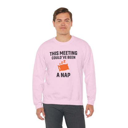This Meeting Could've Been A Nap Unisex Sweatshirt | Crewneck, Perfect for Office Humor, Gift for Coworker, Nap Lover Apparel