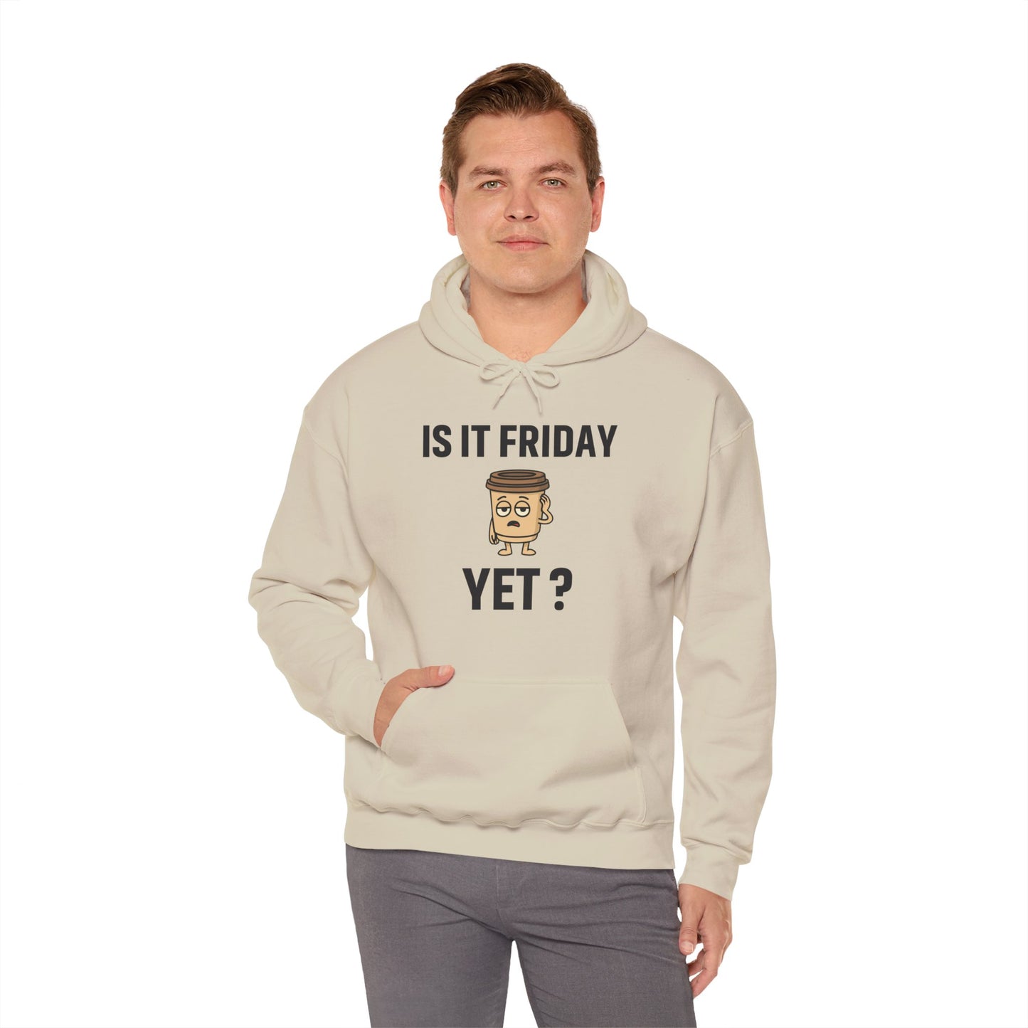 Coffee Cup Guy Is It Friday Yet? Unisex Hoodie | Be The Office Laugh, Great For Office Gift, Office Apparel