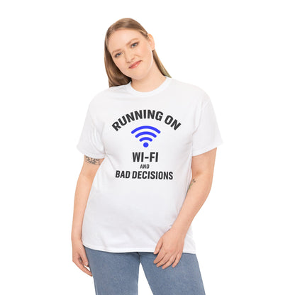 Running On Wi-Fi And Bad Decisions Unisex T-Shirt | Funny Tee for Tech Lovers, Gift for Internet Junkies, Office Gift