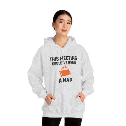 This Meeting Could've Been A Nap Unisex Hoodie | Funny Nap Hoodie, Perfect for Meetings, Gift for Nappers, Cozy Casual Wear