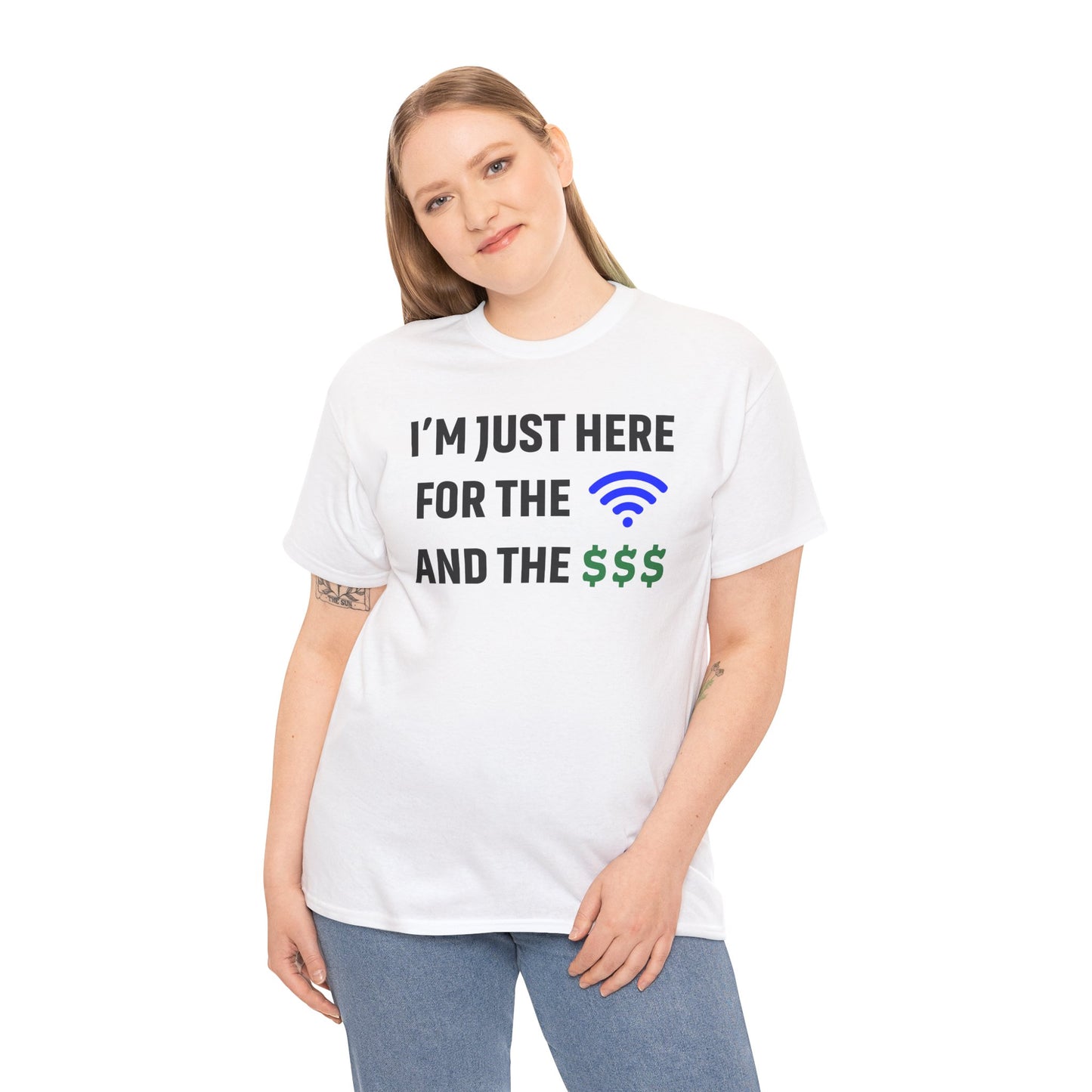 I'm Just Here For The Wi-Fi And Paycheck Unisex T-Shirt | Funny Work Wear, Office Humor