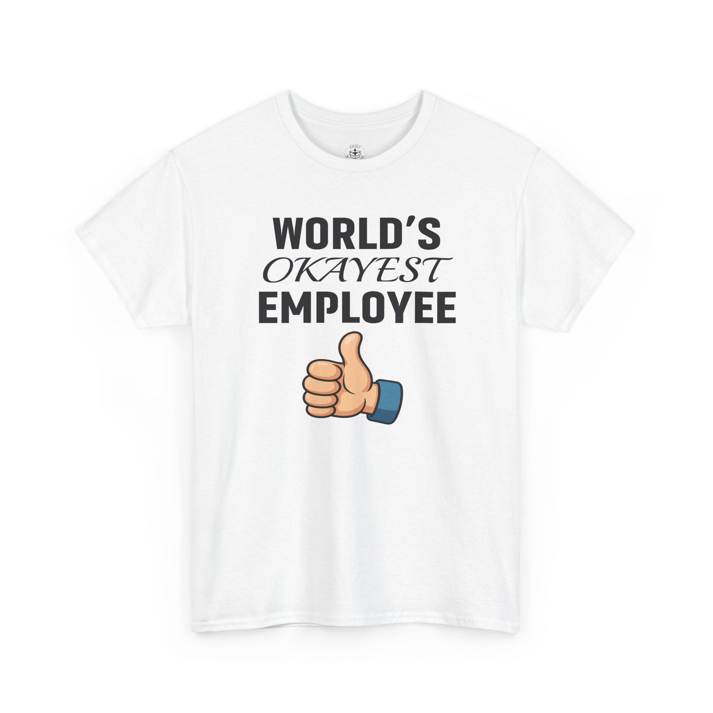World's Okayest Employee Unisex T-Shirt | Great Gift For Coworker, Office Attire, Casual Wear