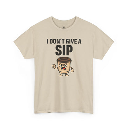 Funny Coffee Tee, I Don't Give a Sip Unisex Shirt, Gift for Coffee Lovers, Humor T-Shirt, Casual Office Wear