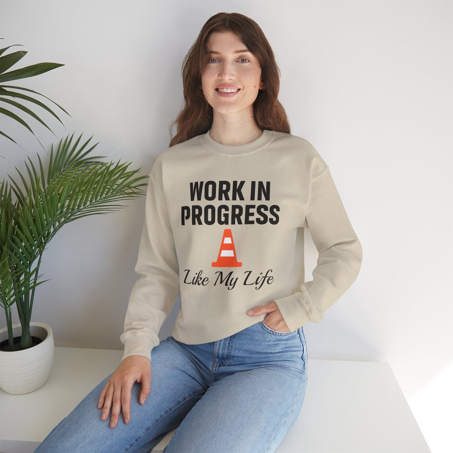 Work In Progress Like My Life Unisex Sweatshirt | Funny Work Wear, Great For Meetings, Humorous Apparel