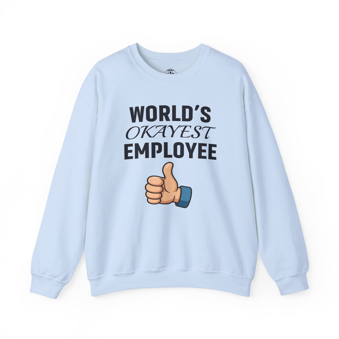 World's Okayest Employee Unisex Sweatshirt | Office Apparel, Coworker Gift, Crewneck