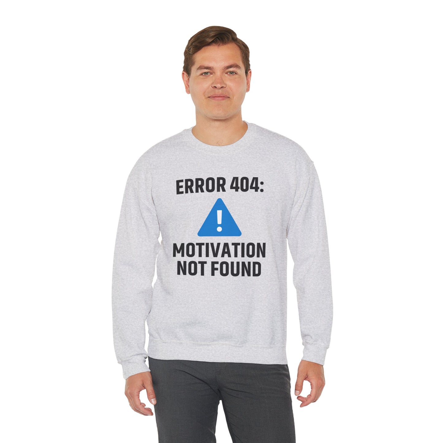 Error 404 Motivation Not Found Unisex Sweatshirt | Funny Crewneck Sweatshirt, Gift for Friends, Funny Office Attire