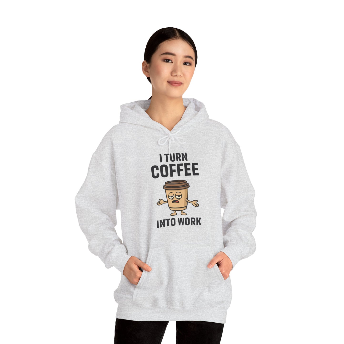 Coffee Cup Guy I Turn Coffee Into Work Unisex Hoodie | Funny Sweatshirt, Gift for Coffee Lovers, Casual Wear
