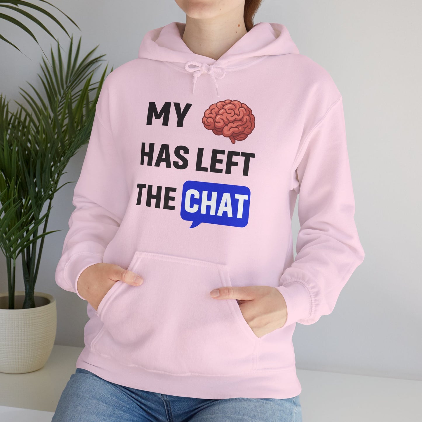 My Brain Has Left The Chat Unisex Hoodie | Office Apparel, Gift for Coworker, Humorous Clothing