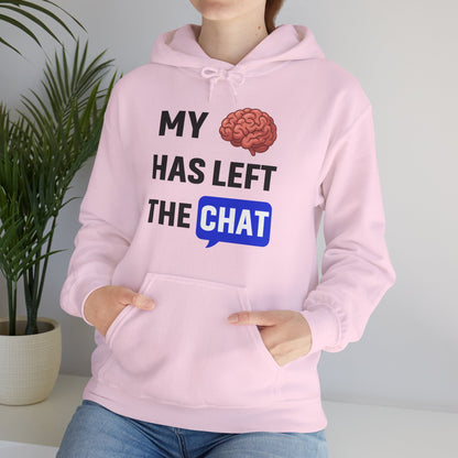 My Brain Has Left The Chat Unisex Hoodie | Office Apparel, Gift for Coworker, Humorous Clothing