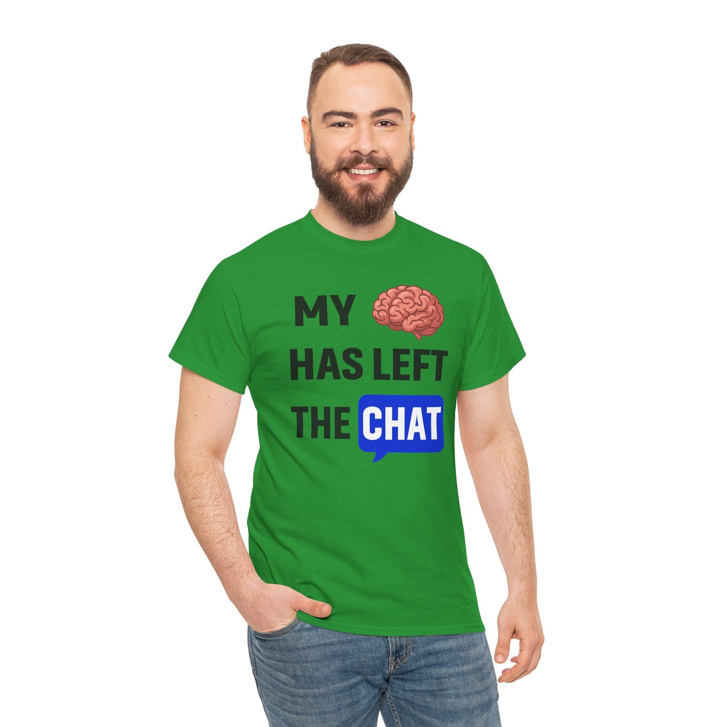 My Brain Has Left the Chat Unisex T-Shirt | Humorous Tee, Office Humor, Great Gift for Coworker