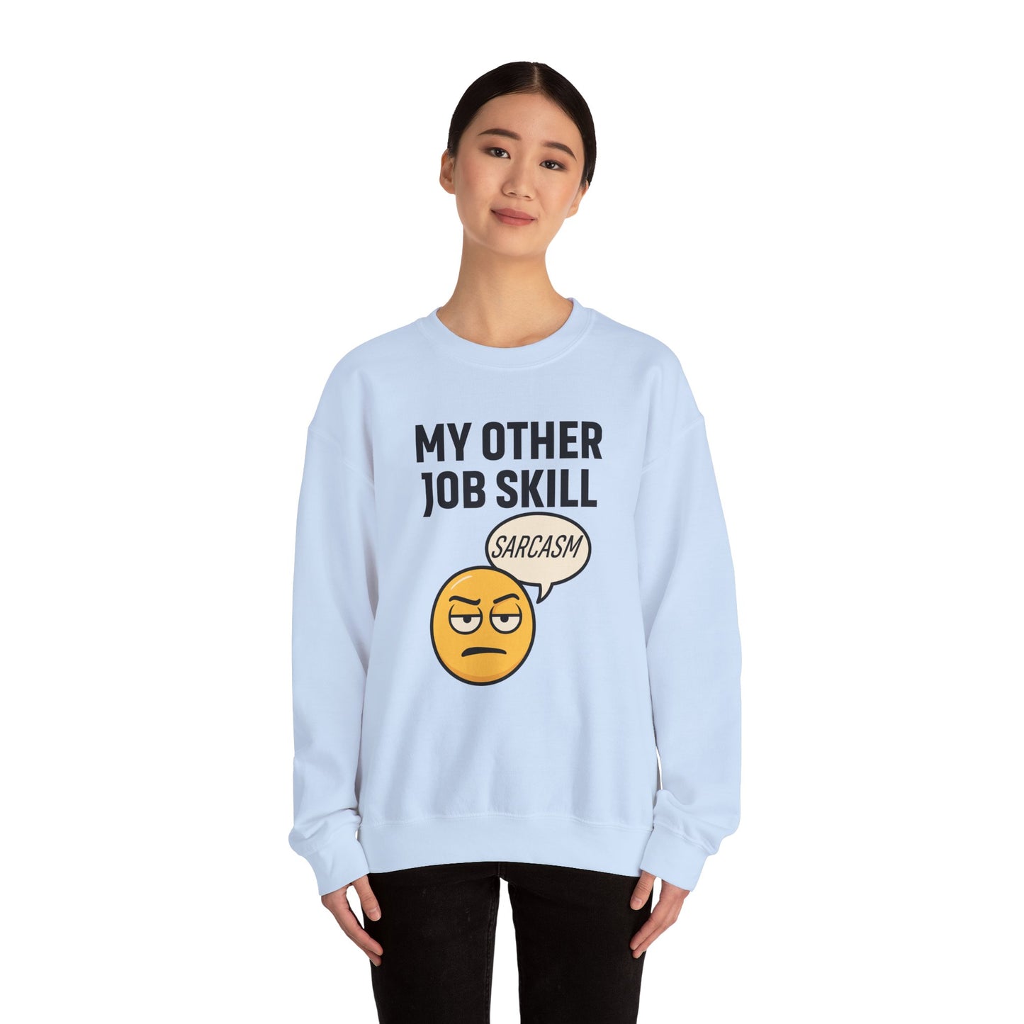 My Other Job Skill Sarcasm Unisex Sweatshirt | Meeting Attire, Coworker Gift, Humorous Office Apparel