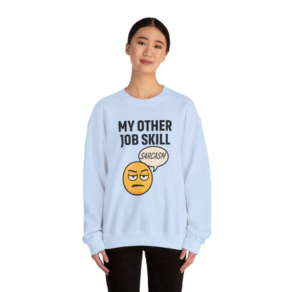 My Other Job Skill Sarcasm Unisex Sweatshirt | Meeting Attire, Coworker Gift, Humorous Office Apparel