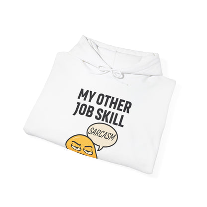 My Other Job Skill Sarcasm Unisex Hoodie | Sarcastic Humor For Everyday Wear, Perfect Gift For Coworker, Office Attire