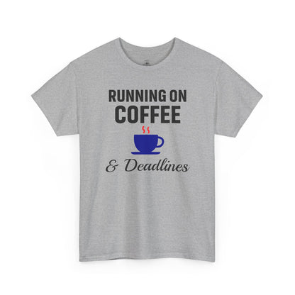 Running On Coffee And Deadlines Unisex T-Shirt | Funny Coffee Lover Tee, Gift for Coffee Addicts, Casual Wear, Office Gift