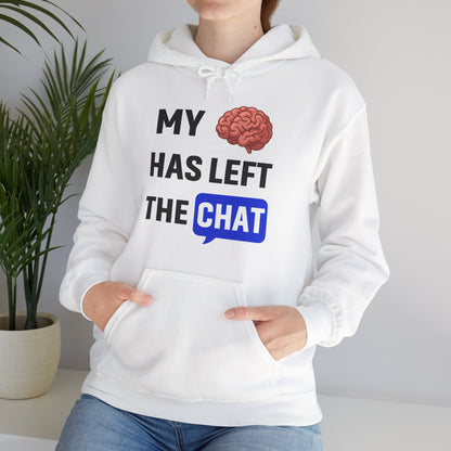 My Brain Has Left The Chat Unisex Hoodie | Office Apparel, Gift for Coworker, Humorous Clothing