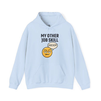 My Other Job Skill Sarcasm Unisex Hoodie | Sarcastic Humor For Everyday Wear, Perfect Gift For Coworker, Office Attire