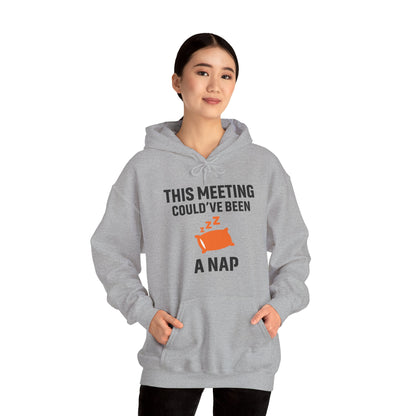 This Meeting Could've Been A Nap Unisex Hoodie | Funny Nap Hoodie, Perfect for Meetings, Gift for Nappers, Cozy Casual Wear